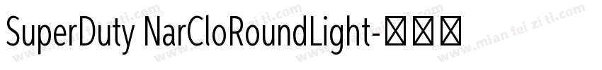 SuperDuty NarCloRoundLight字体转换